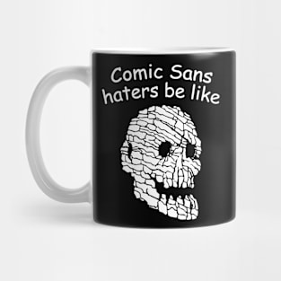 Comic Sans Haters Mug
